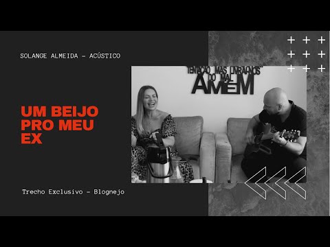 Solange Almeida - Um Beijo pro Meu Ex - Blognejo