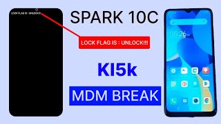 Ki5k MDM Break ( Lock Flag is : Unlock !!! ) | Tecno Spark 10c Tfm MDM Method Failed