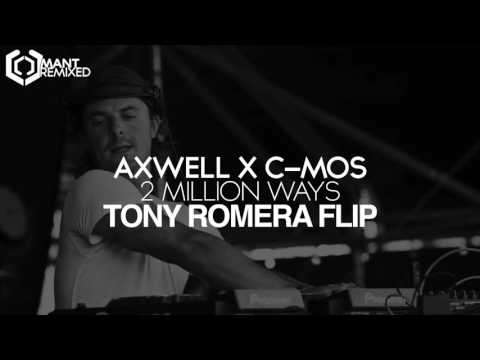 Axwell x C-Mos - 2 Million Ways (Tony Romera Flip)