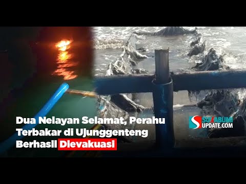 Dua Nelayan Selamat, Perahu Terbakar di Ujunggenteng Berhasil Dievakuasi