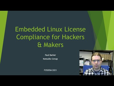 Embedded Linux License Compliance for Hackers & Makers (FOSDEM 2021)