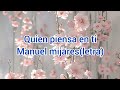 Quien piensa en ti - mijares//letra