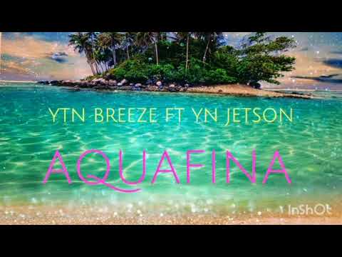 YTN BREEZE FT YN Jetson - AQUAFINA (PROD by Six o'Clock studios & @prodbyvirage)