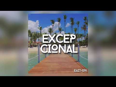 Eazt-On - Excepcional🤫