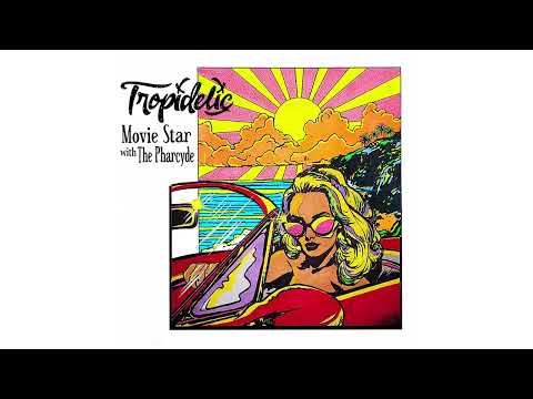 Tropidelic (with The Pharcyde) - "Movie Star" [Official Audio]