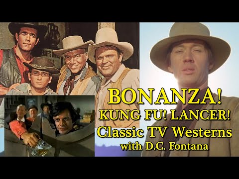Western Screenwriter D.C. Fontana recalls BONANZA! TALL MAN! BIG VALLEY! LANCER! TV CLASSICS! AWOW