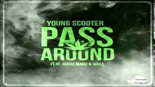 Young Scooter - Pass Around ft Wale and Gucci Mane
