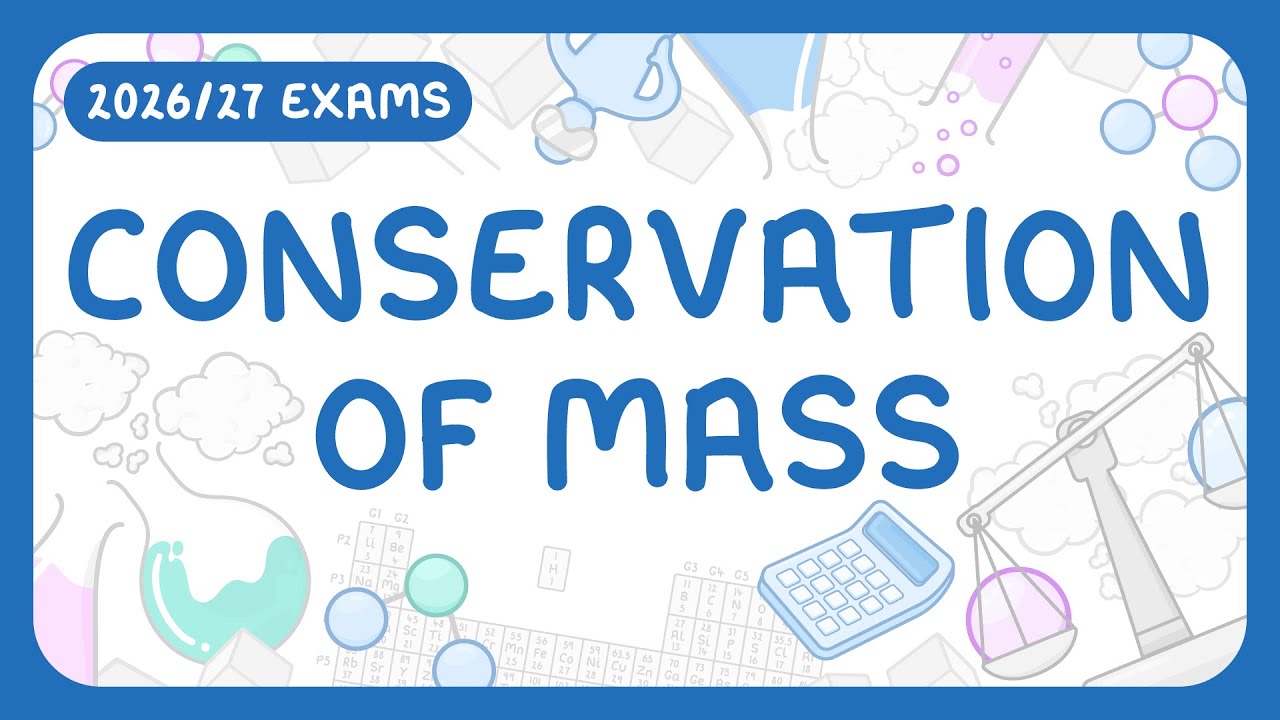 GCSE Chemistry - Conservation of Mass (2026/27 exams)
