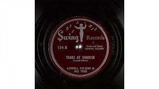 Lowell Fulson &amp; His Trio - Tears at Sunrise (1948)