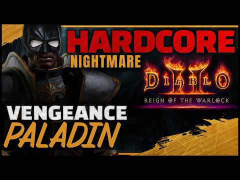 [Nightmare] HARDCORE Vengeance Paladin Guided Playthrough | Diablo 2 RotW