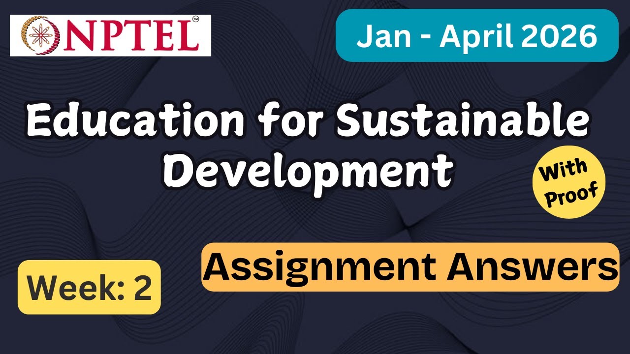 NPTEL Education for Sustainable Development Week 2 Assignment Answer With Explanation | Jan–Apr 2026