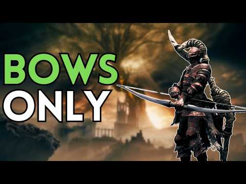 Elden Ring, but I'm ONLY using BOWS