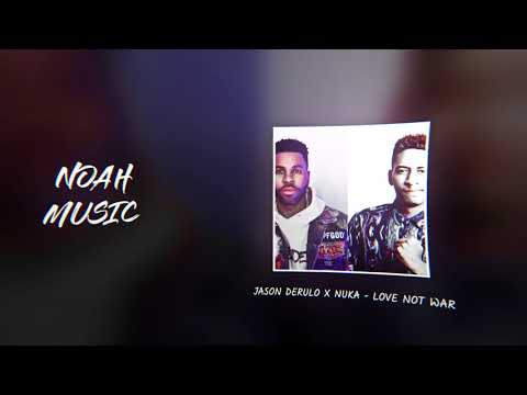Jason Derulo x Nuka  (Love Not War)