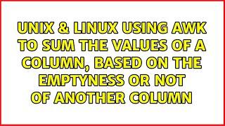Using awk to sum the values of a column, based on the emptyness or not of another column