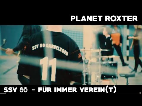 Planet RoXter - SSV 80 Gardelegen - Für Immer Verein(t) (Official Video)