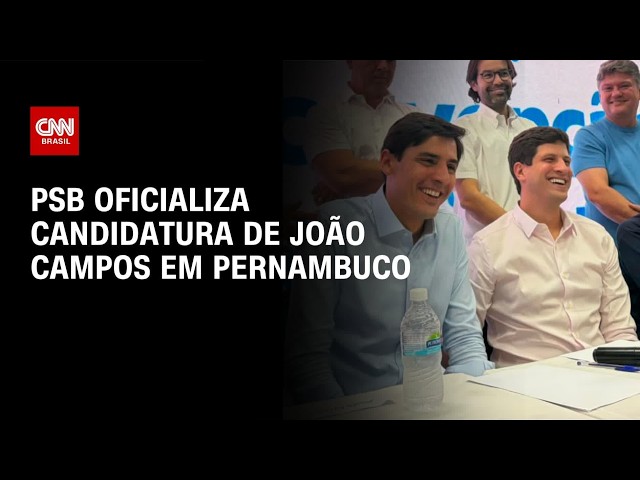 João Campos tem candidatura oficializada em Pernambuco, em convenção do PSB | AGORA CNN