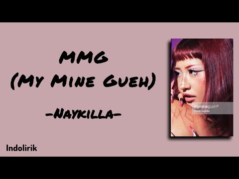 MMG (My Mine Gueh) - Naykilla | Lirik Lagu