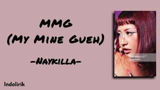 Download lagu MMG (My Mine Gueh) - Naykilla | Lirik Lagu mp3