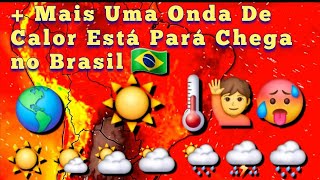 Altas Temperaturas e muitas Chuvas ☔️ na maior parte do país