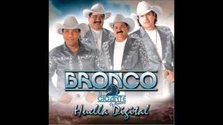 bronco el gigante de america por haberte amado tanto