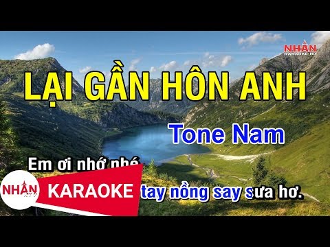 Lại Gần Hôn Anh (Karaoke Beat) - Tone Nam | Nhan KTV