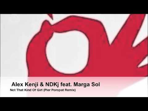 Alex Kenji & NDKj feat. Marga Sol - Not That Kind Of Girl (Pier Poropat Remix)