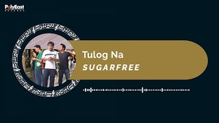 Sugarfree - Tulog Na (Official Music Visualizer)