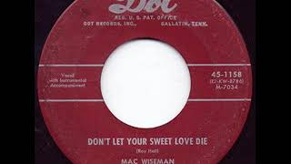 Don&#39;t Let Your Sweet Love Die - Mac Wiseman