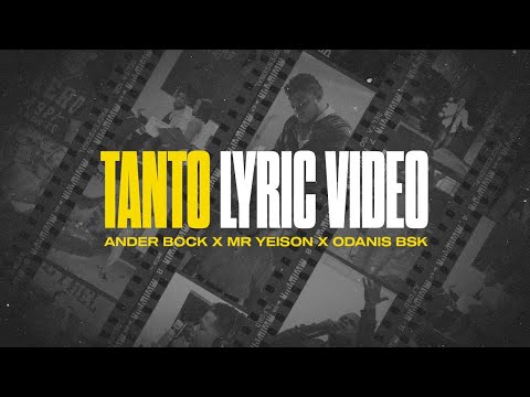 Odanis BSK x Mr. Yeison x Ander Bock - Tanto (Video Lyric)