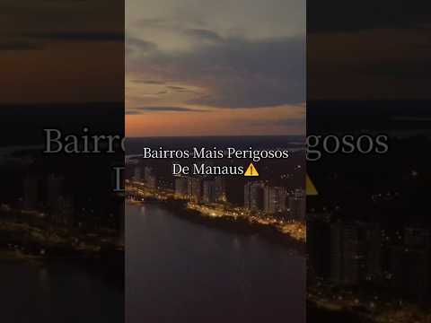 #bairros #perigo #Manaus #amazonas