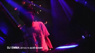 DJ EMMA 2013.06.14 SAPPORO ACIDROOM