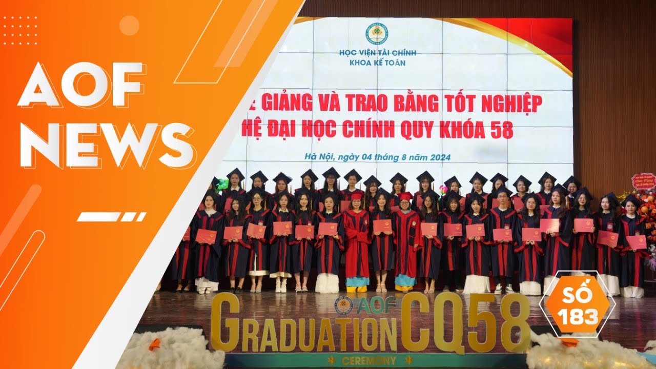 AOF NEWS SỐ 183: GẦN 3600 TÂN CỬ NHÂN K58 HỌC VIỆN TÀI CHÍNH ĐƯỢC TRAO BẰNG TỐT NGHIỆP