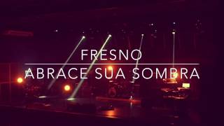 Fresno - Abrace Sua Sombra (Full HD 1080p) - São Paulo - 11/12/2016