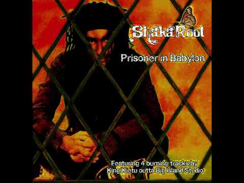 ShakaRoot - Prisoner in Babylon (Full Album)