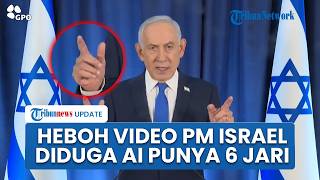 Heboh Video PM Israel Diduga AI Punya 6 Jari, Iran Bersumpah Bakal Habisi Netanyahu Jika Masih Hidup