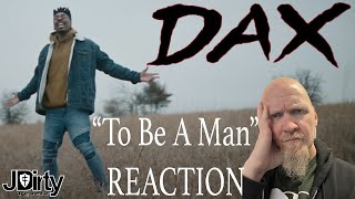 DAX To Be A Man Reaction WOW!!!!