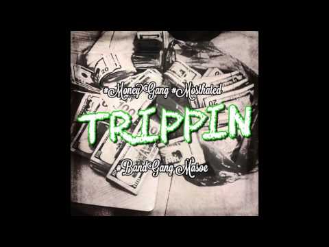 #MoneyGang #MostHated "You Trippin" Ft. #BandGang Masoe