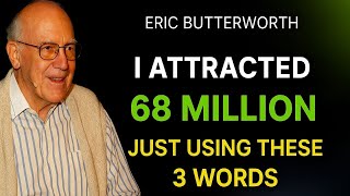 THE ERIC BUTTERWORTH FORMULA 3 POWERFUL WORDS TO ATTRACT WEALTH AND PROSPERITY