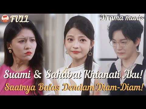 Suami & Sahabat Khianati Aku! Saatnya Balas Dendam Diam-Diam!#drama #minidrama