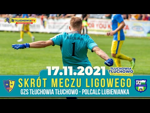 GZS Tłuchowia Tłuchowo - Polcalc Lubienianka Lubień Kujawski (skrót meczu)