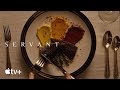 Servant — The Food Featurette | Apple TV+