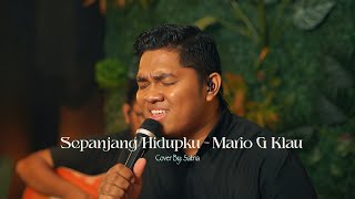 SEPANJANG HIDUPKU - MARIO G KLAU | LIVE COVER BY SATRYA