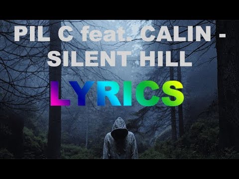 PIL C feat. CALIN - SILENT HILL prod. SPECIAL BEATZ //LYRICS-TEXT