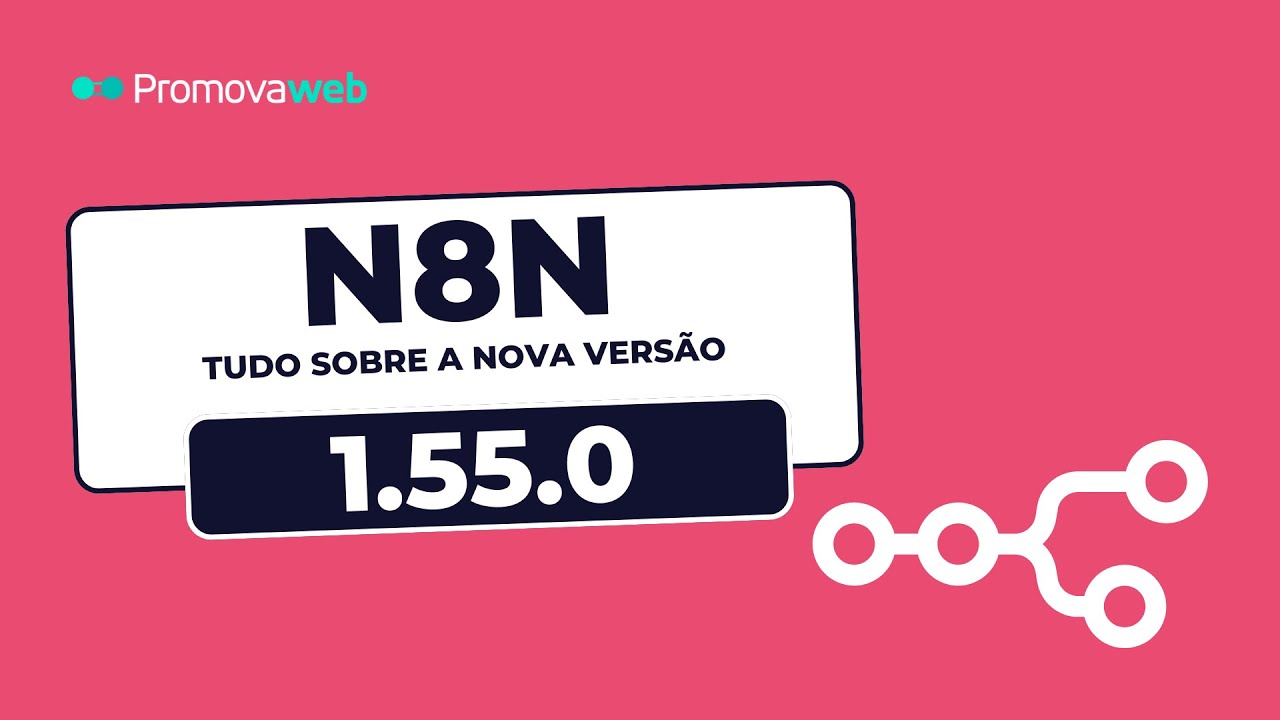 N8N 1.55.0: Correções de Erros e Novos Recursos