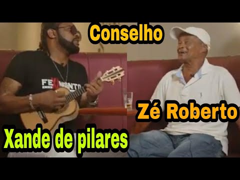 XANDE DE PILARES E ZÉ ROBERTO;- CONSELHO