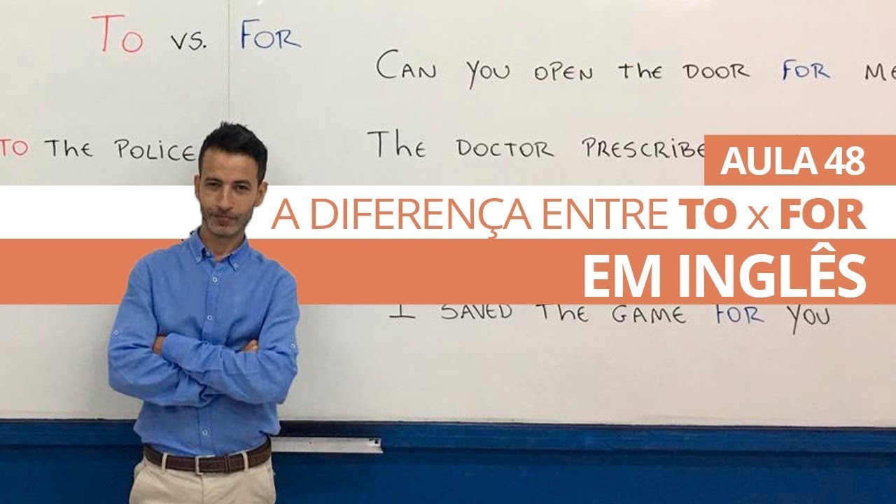 A DIFERENÇA ENTRE TO x FOR EM INGLÊS -  AULA 48 PARA INICIANTES - PROFESSOR KENNY