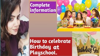 How to celebrate Birthday at school || Complete information