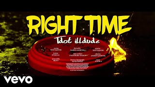 Tdot Illdude - Right Time