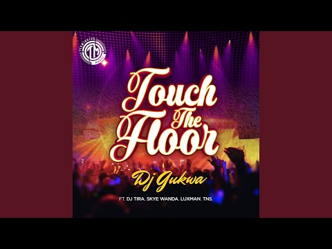 Touch the Floor (feat. DJ Tira, Skye Wanda, Luxman & Tns)
