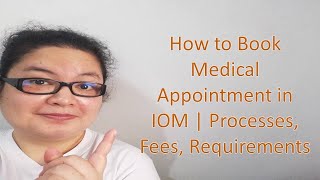 How to Book Medical Appointment in IOM | Processes, Fees, Requirements